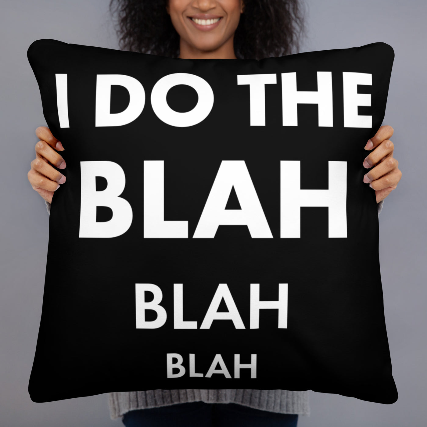 I DO THE BLAH BLAH BLAH Basic Pillow black