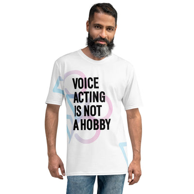 Voice Acting is Not a Hobby - Men's t-shirt