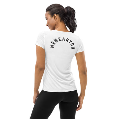 WE HEAR YOU Women's  Athletic T-shirt